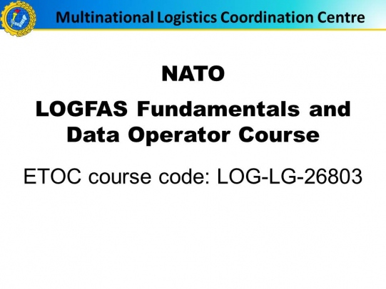 LOGFAS Fundamentals and Data Operator course | Multinational Logistics ...